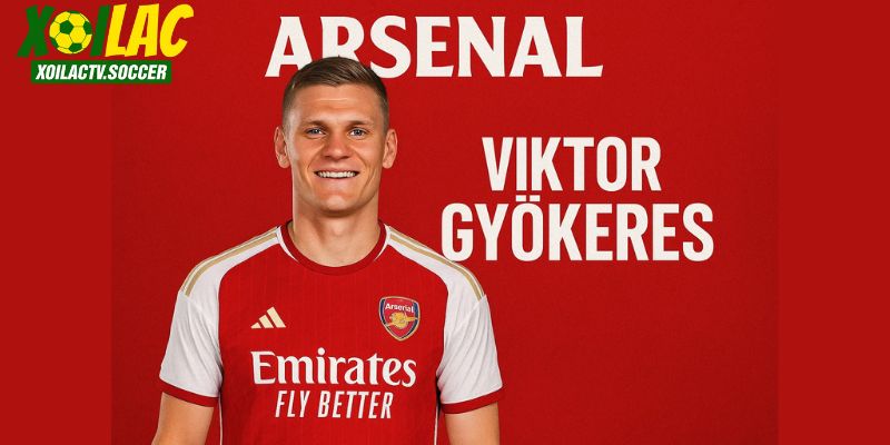 Arsenal chiêu mộ Gyokeres